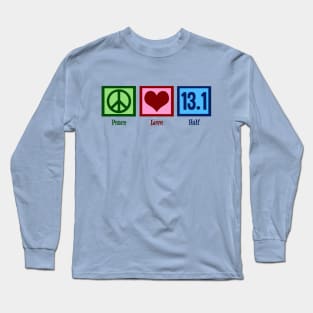 Peace Love 13.1 Half Marathon Long Sleeve T-Shirt